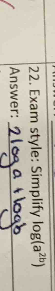 22. exam style: simplify \\(\\log(a^{2b})\\)