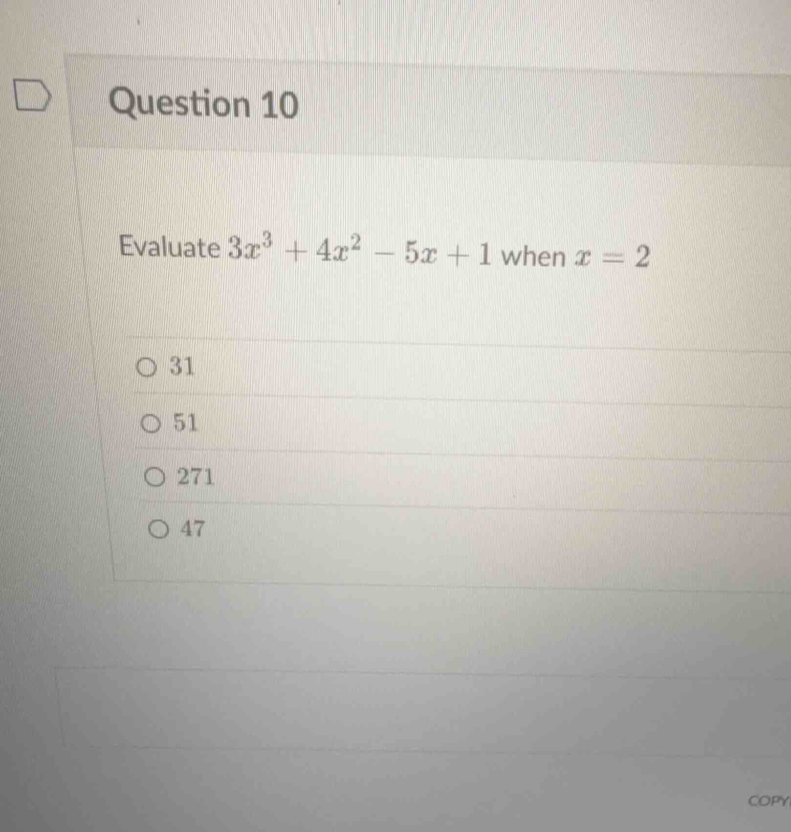 question 10 evaluate \\(3x^3 + 4x^2 - 5x + 1\\) when \\(x = 2\\) 31 51 …
