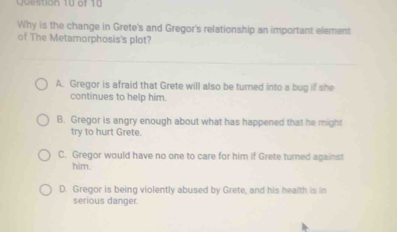 question 10 of 10 why is the change in gretes and gregors relationship …