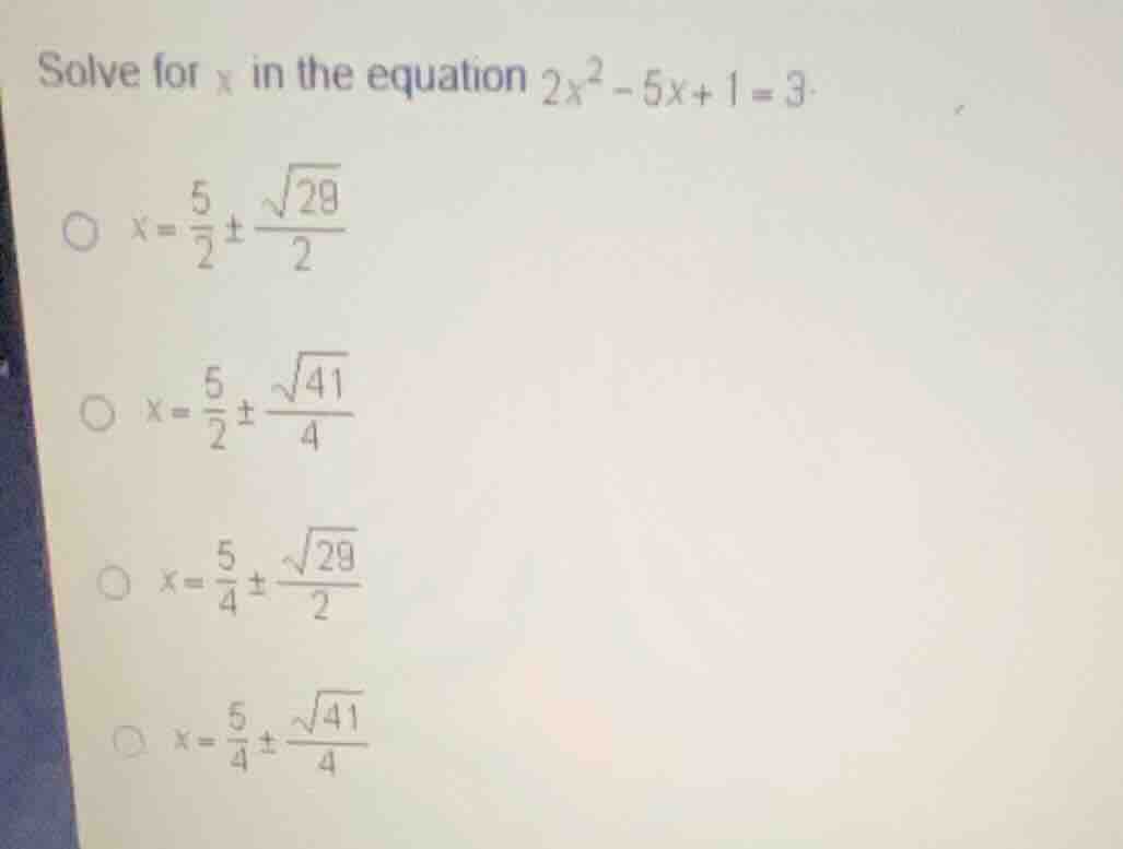 solve for \\(x\\) in the equation \\(2x^2 - 5x + 1 = 3\\). \\(x = \\fra…