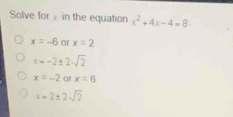 solve for \\(x\\) in the equation \\(x^2 + 4x - 4 = 8\\) \\(x = -6\\) o…