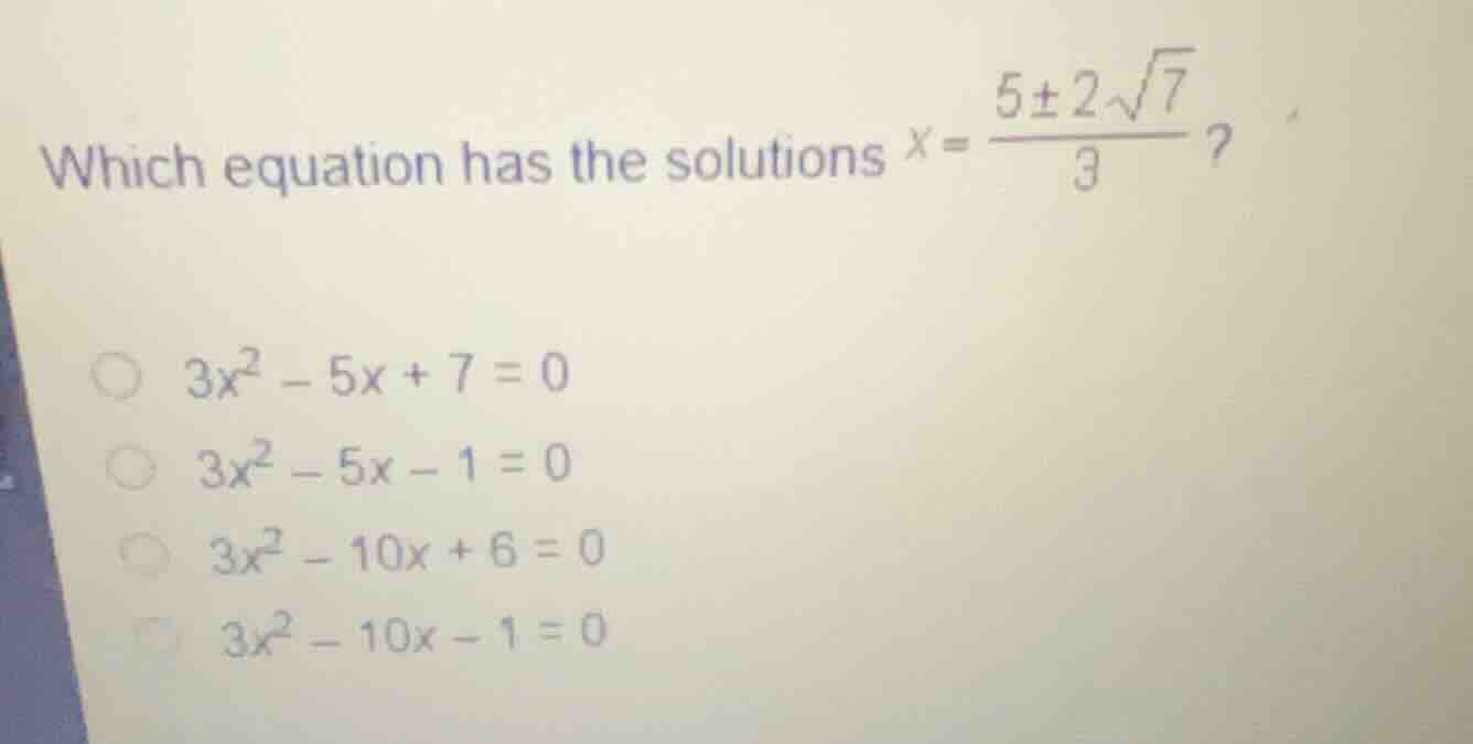 which equation has the solutions \\(x = \\frac{5 \\pm 2\\sqrt{7}}{3}\\)…