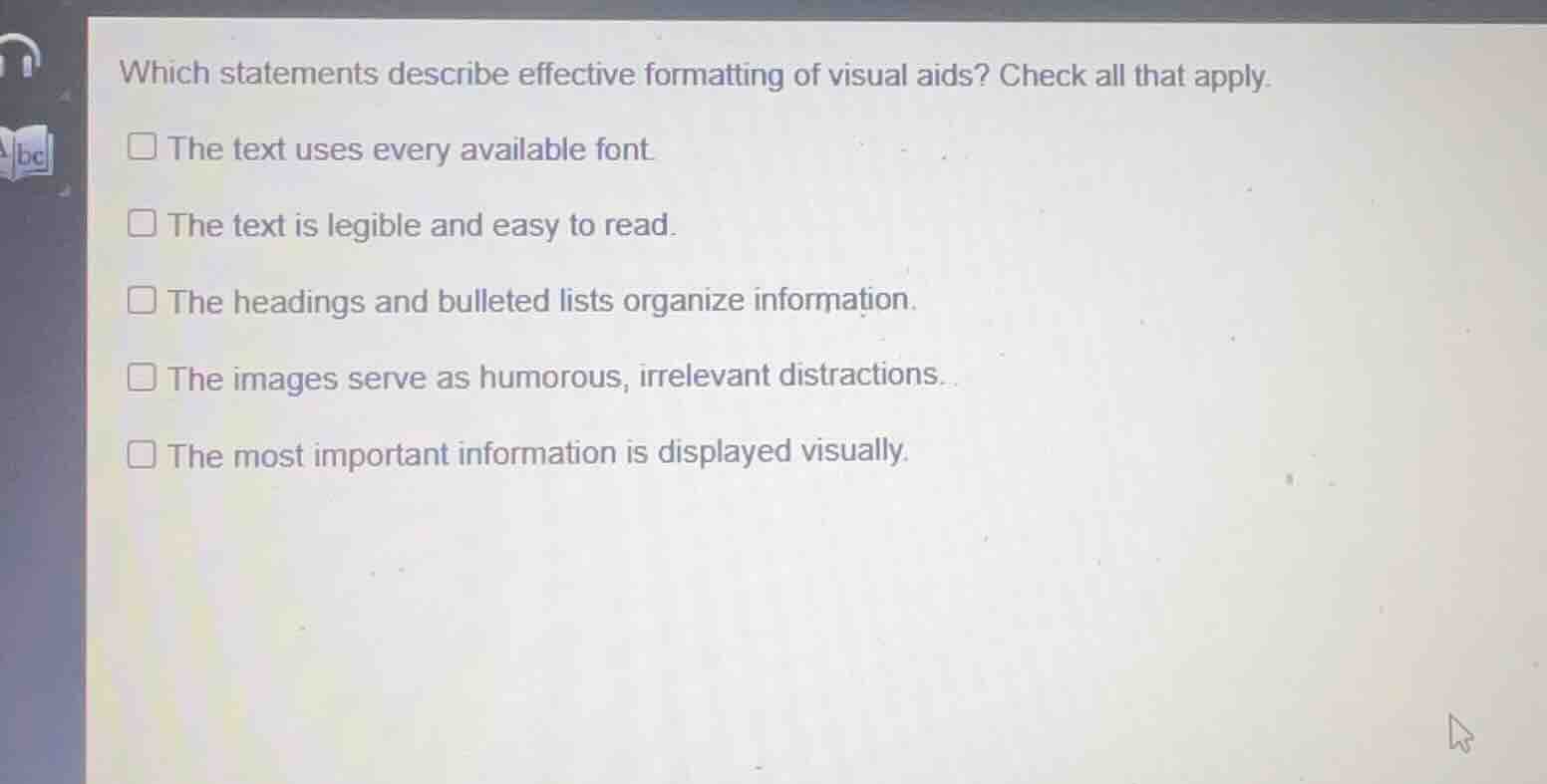 which statements describe effective formatting of visual aids? check al…