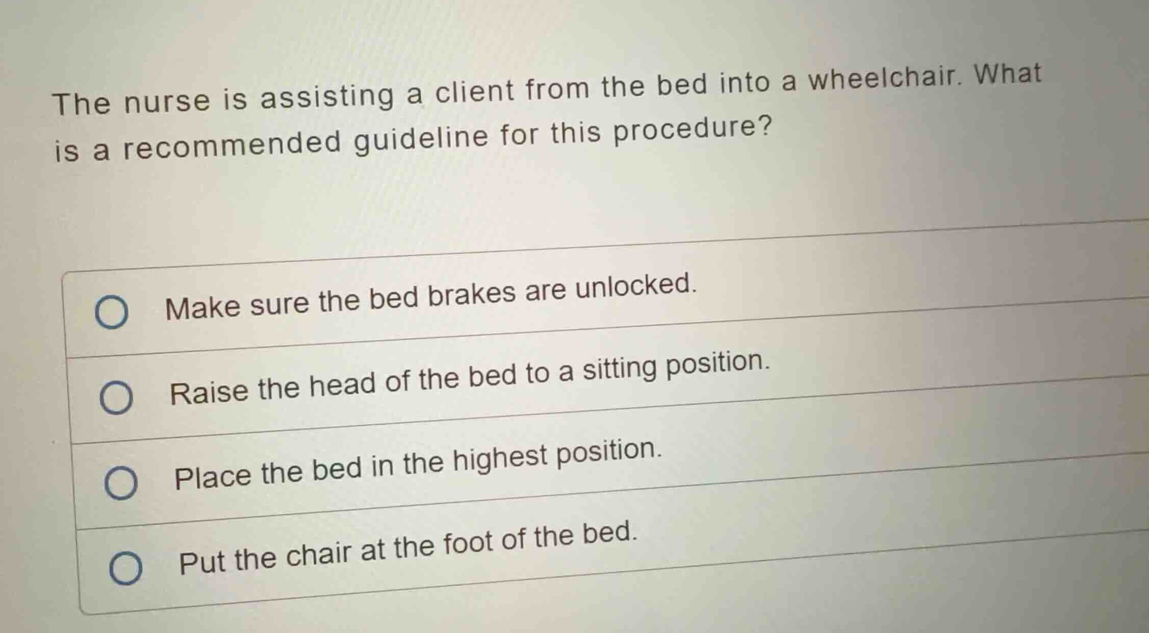 the nurse is assisting a client from the bed into a wheelchair. what is…