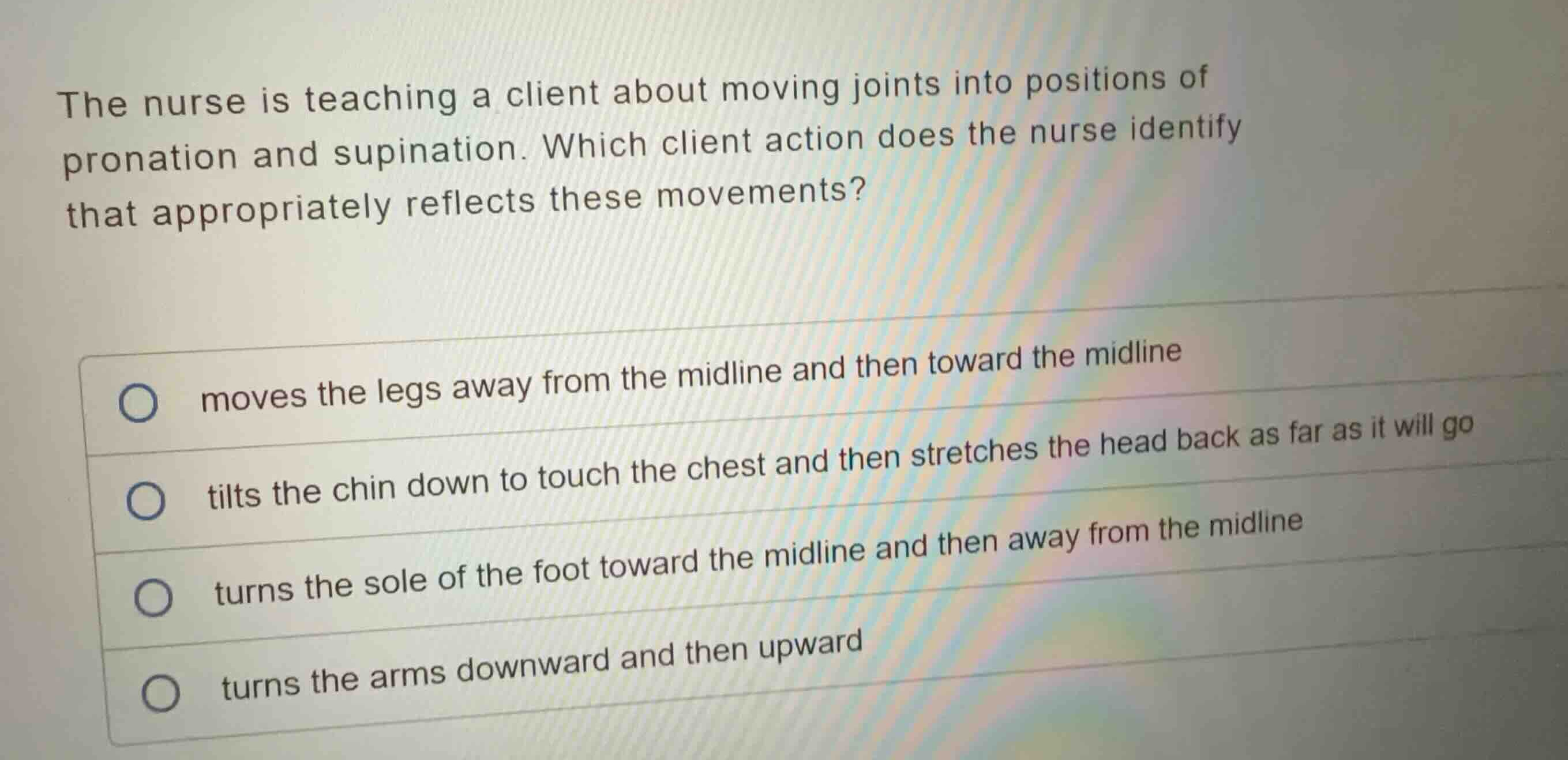 the nurse is teaching a client about moving joints into positions of pr…