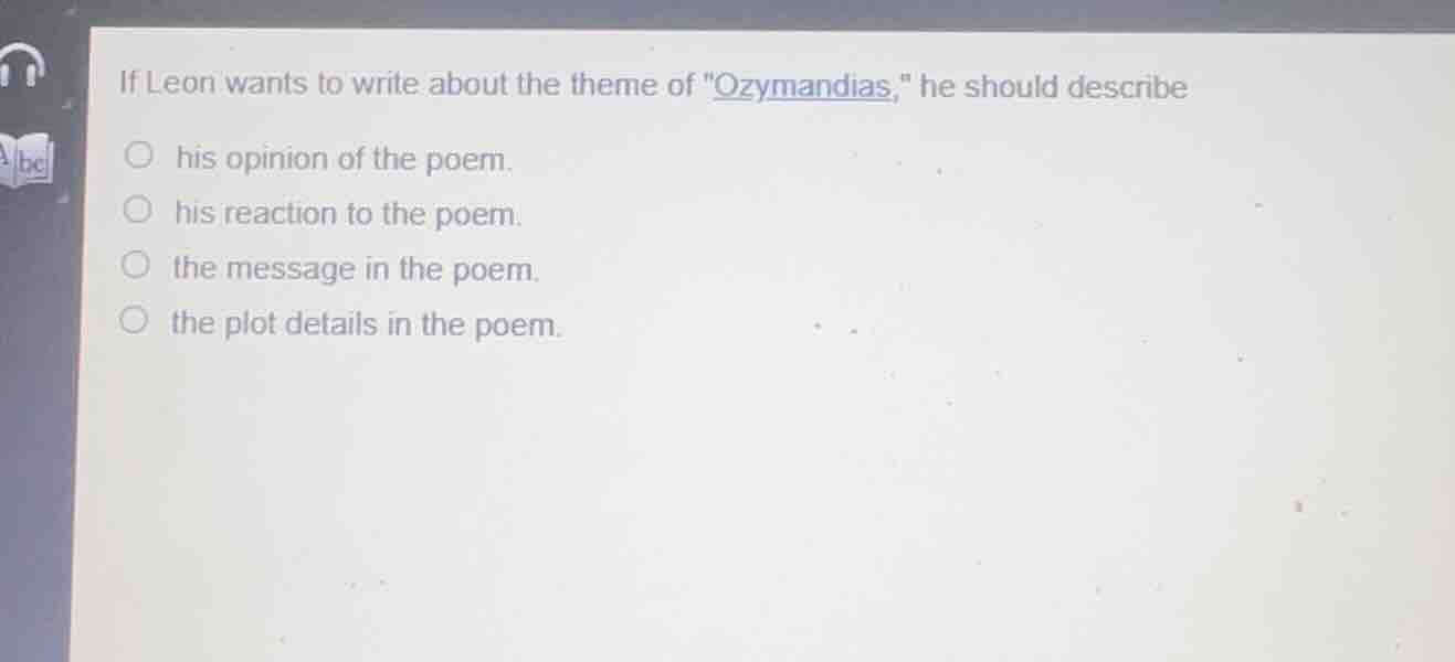 if leon wants to write about the theme of \ozymandias,\ he should descr…