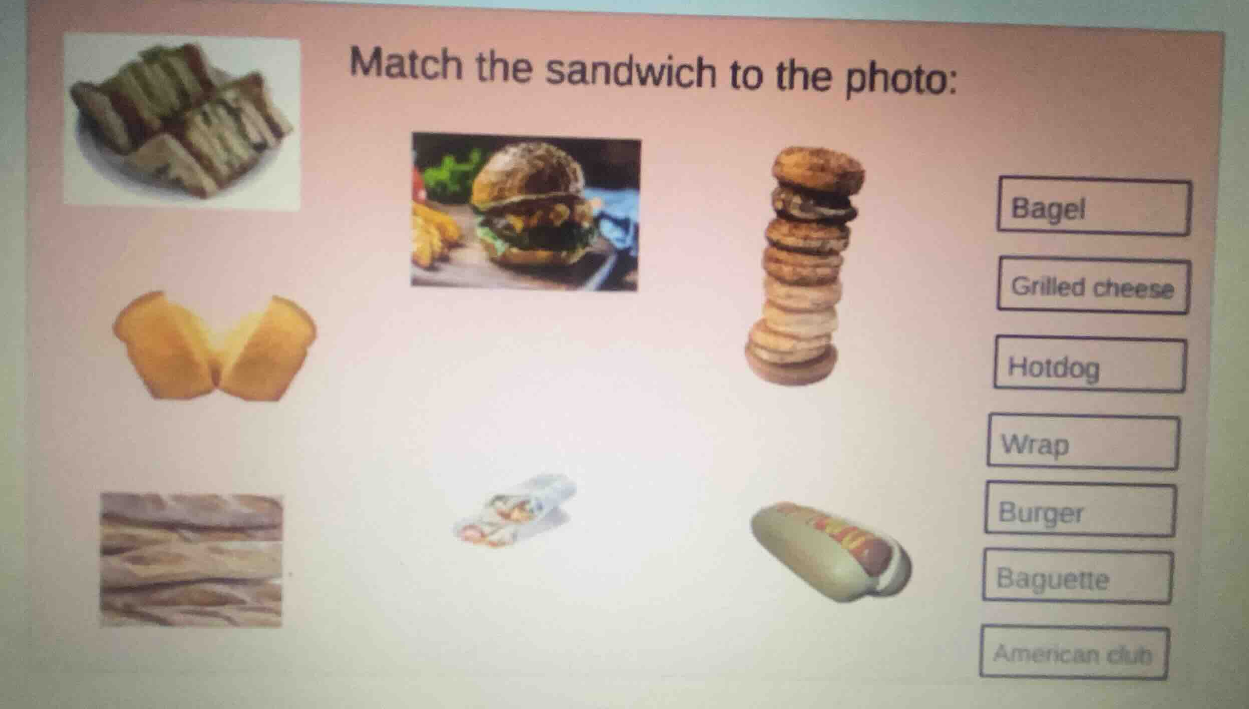 match the sandwich to the photo: bagel grilled cheese hotdog wrap burge…