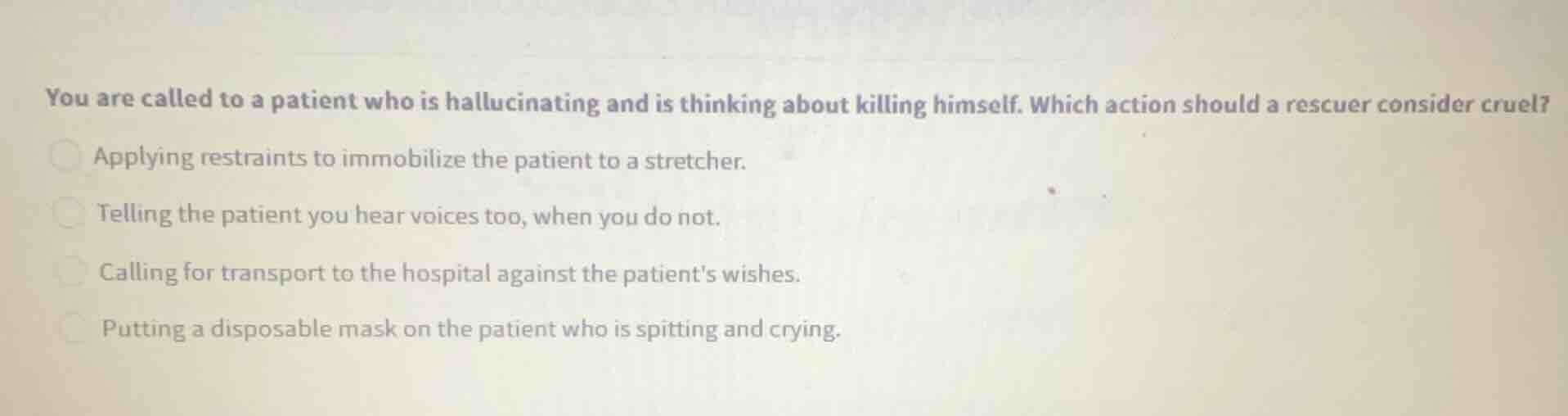 you are called to a patient who is hallucinating and is thinking about …
