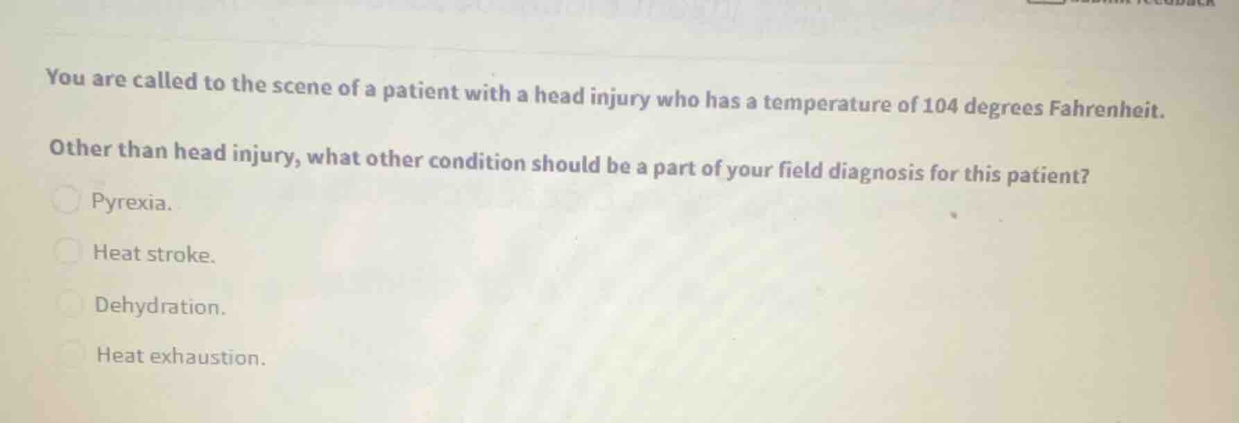 you are called to the scene of a patient with a head injury who has a t…