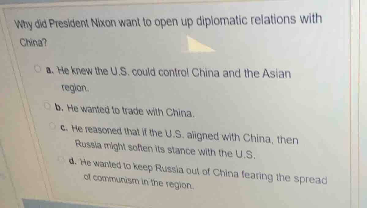 why did president nixon want to open up diplomatic relations with china…