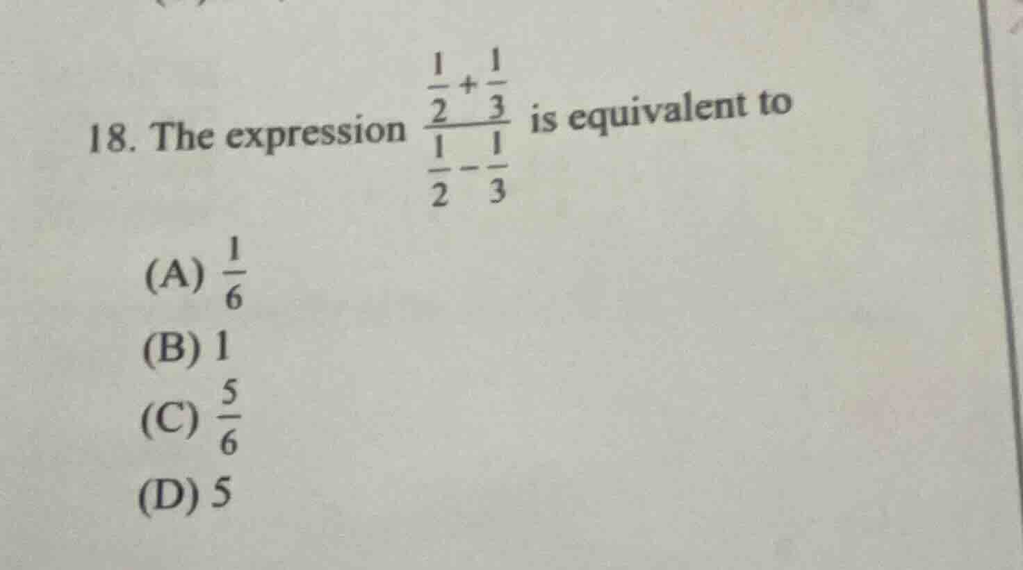 18. the expression \\frac{\\frac{1}{2} + \\frac{1}{3}}{\\frac{1}{2} - \…
