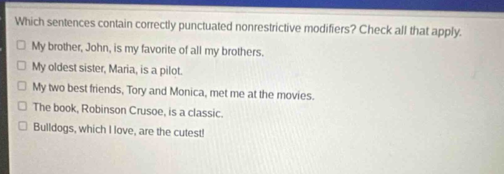 which sentences contain correctly punctuated nonrestrictive modifiers? …