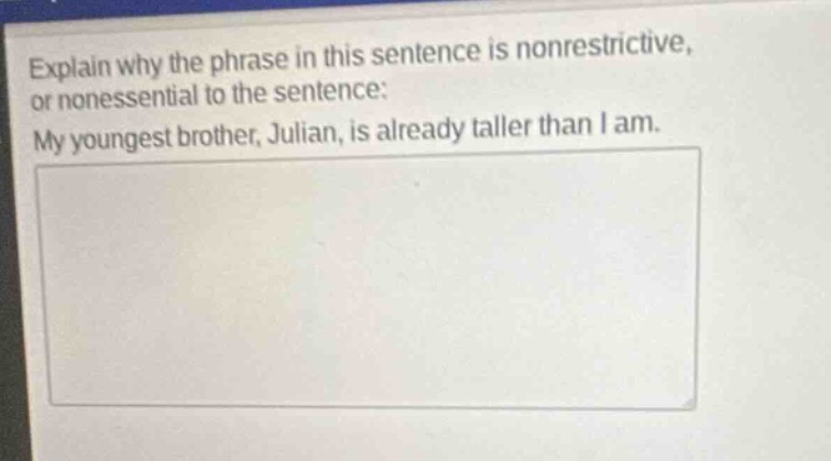 explain why the phrase in this sentence is nonrestrictive, or nonessent…