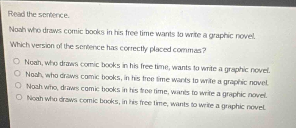 read the sentence. noah who draws comic books in his free time wants to…