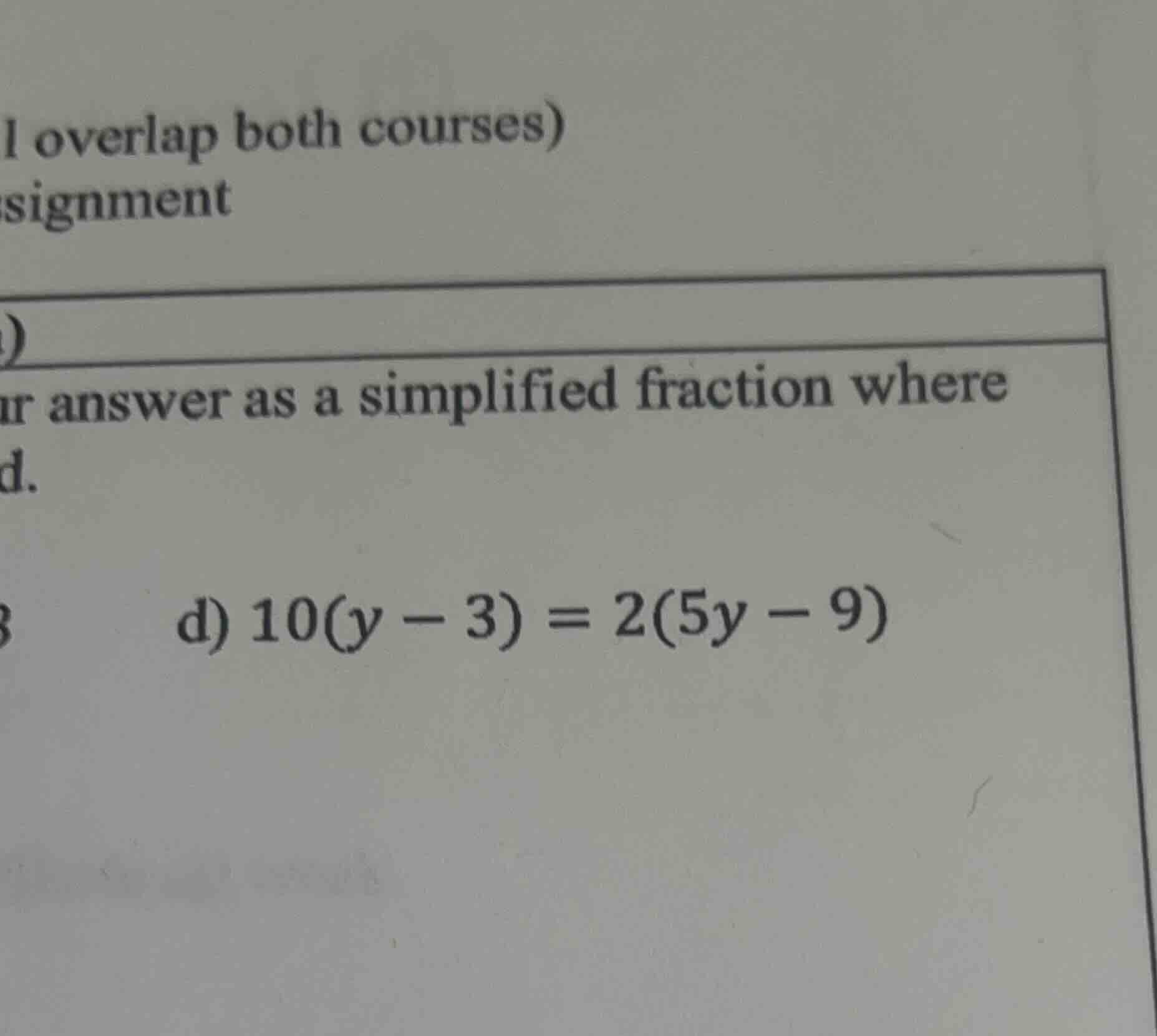 d) \\(10(y - 3) = 2(5y - 9)\\)