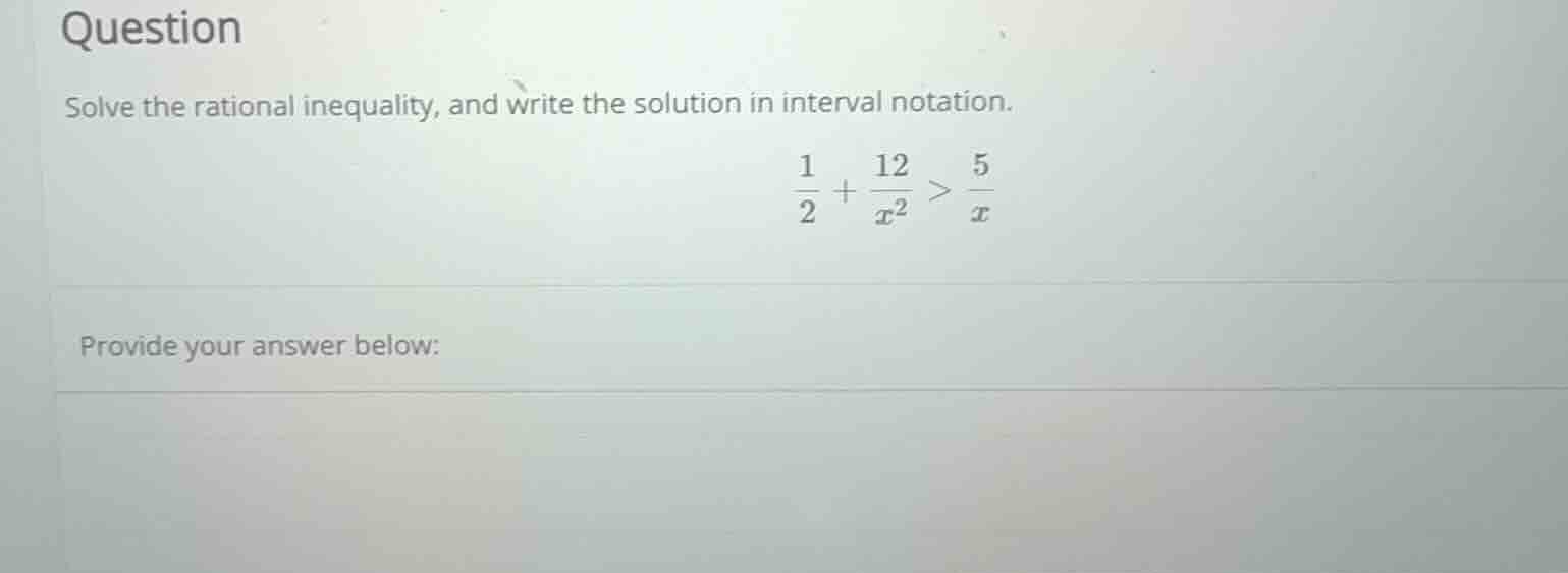 question solve the rational inequality, and write the solution in inter…