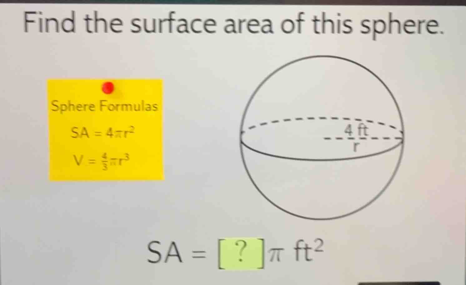 find the surface area of this sphere. sphere formulas \\(sa = 4\\pi r^2…