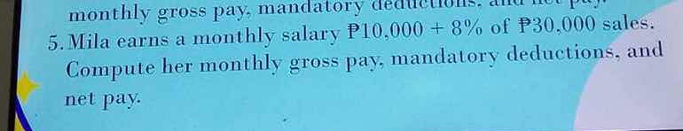 5. mila earns a monthly salary \\( \\text{p}10,000 + 8\\% \\) of \\( \\…
