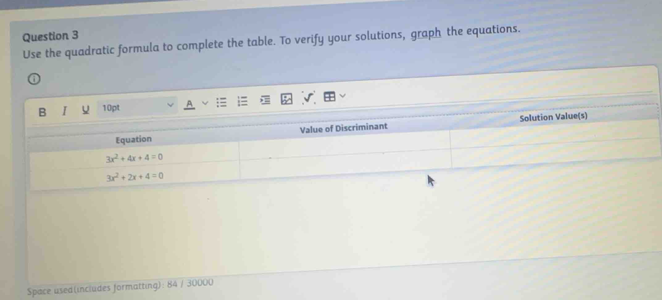 question 3 use the quadratic formula to complete the table. to verify y…