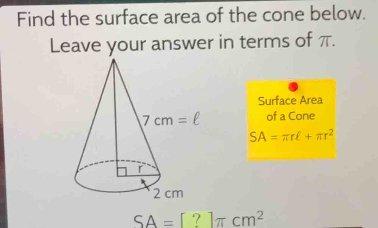 find the surface area of the cone below. leave your answer in terms of …