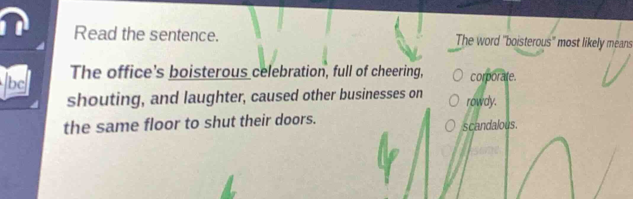 read the sentence. the offices boisterous celebration, full of cheering…