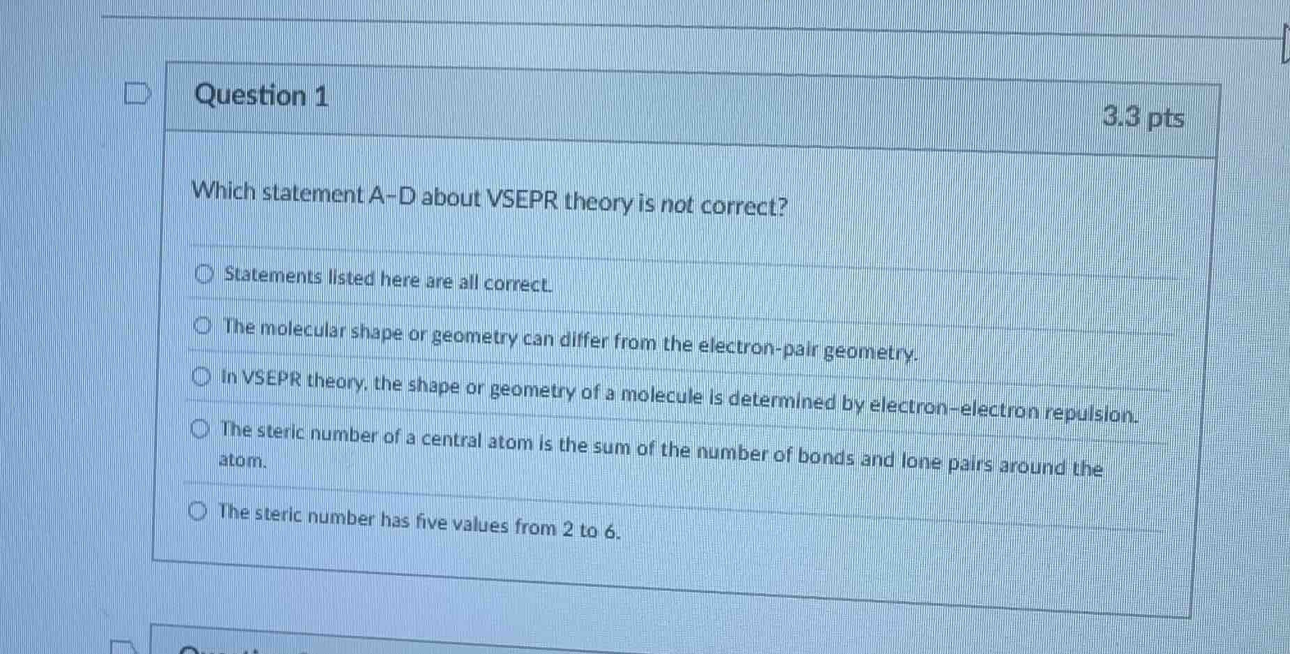 question 1 3.3 pts which statement a-d about vsepr theory is not correc…