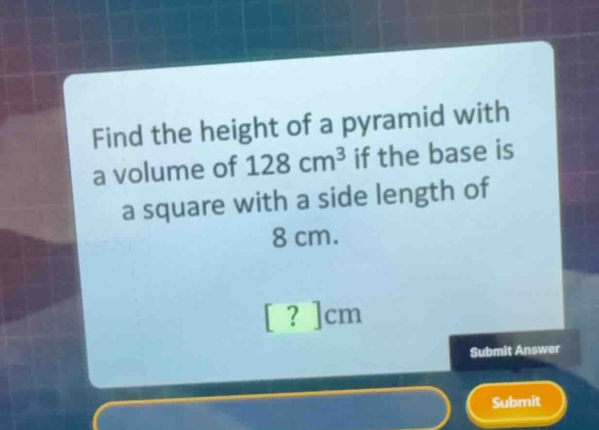 find the height of a pyramid with a volume of \\(128\\text{ cm}^3\\) if…