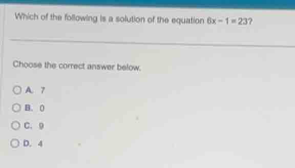 which of the following is a solution of the equation \\(6x - 1 = 23\\)?…