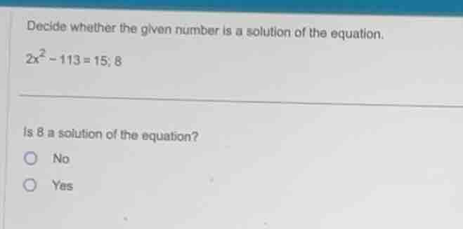 decide whether the given number is a solution of the equation. (2x^2 - …