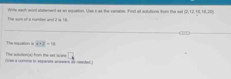 write each word statement as an equation. use x as the variable. find a…