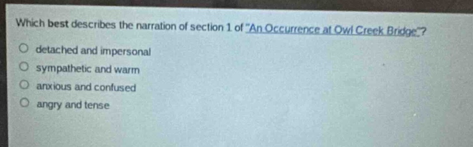 which best describes the narration of section 1 of \an occurrence at ow…