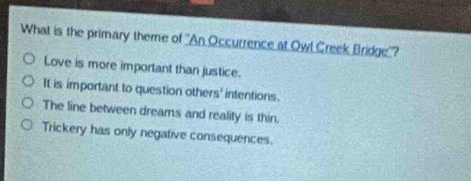 what is the primary theme of \an occurrence at owl creek bridge\? - lov…