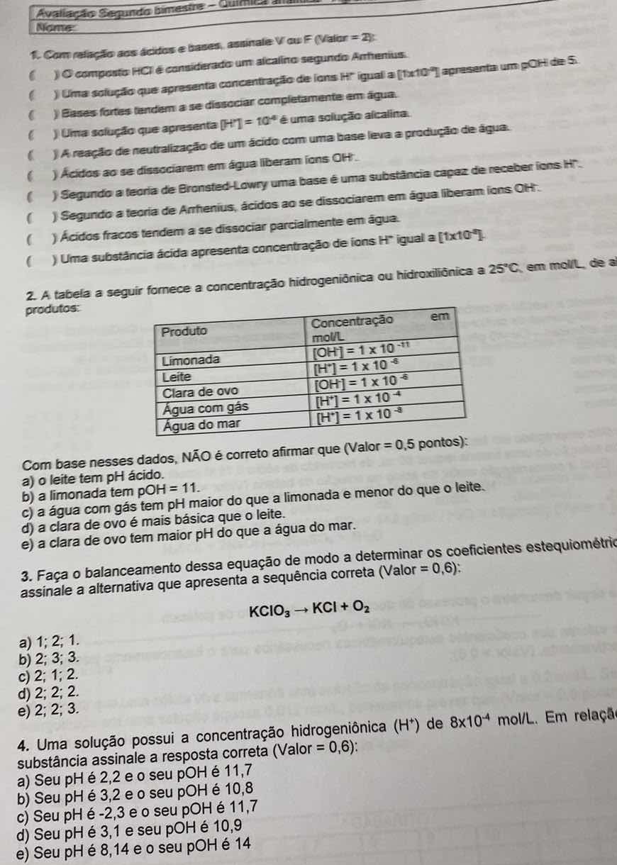 1. com relação aos ácidos e bases, assinale v ou f (valor = 2): ( ) o c…