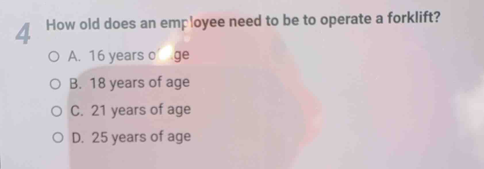 4 how old does an employee need to be to operate a forklift? a. 16 year…