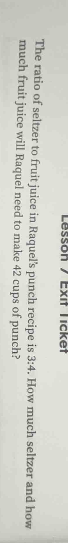 lesson 7 exit ticket the ratio of seltzer to fruit juice in raquels pun…