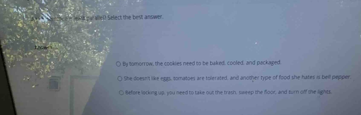 which sentence is least parallel? select the best answer. answer: * by …