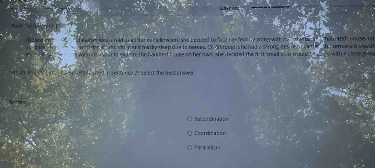 read the following passage: (1) despite the fact that kaitlyn was afrai…
