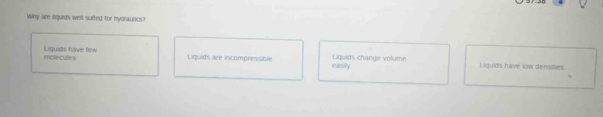 why are liquids well suited for hydraulics? * liquids have few molecule…