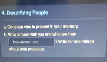 4. describing people a. consider who is present in your memory. b. who …