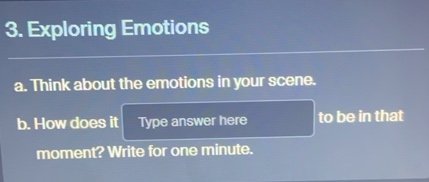 3. exploring emotions a. think about the emotions in your scene. b. how…