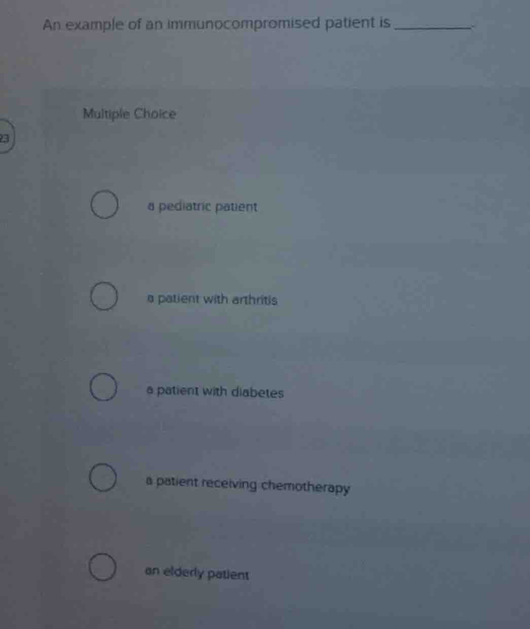 an example of an immunocompromised patient is _______ multiple choice a…