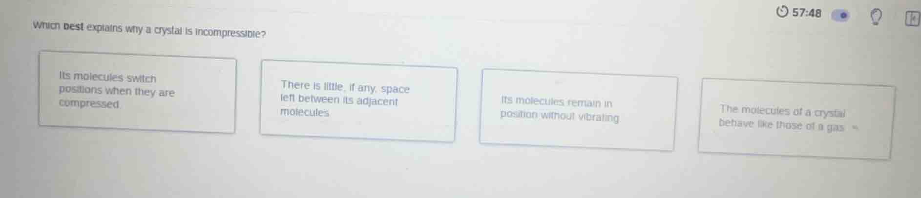 which best explains why a crystal is incompressible? - its molecules sw…