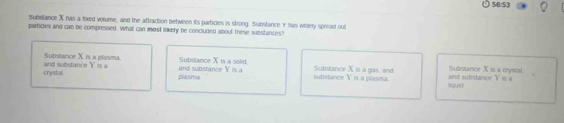 substance x has a fixed volume, and the attraction between its particle…
