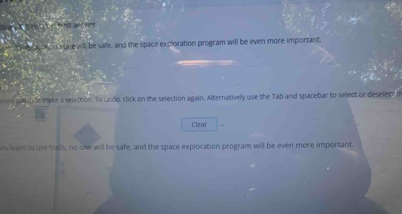 select the best answer. ...no one will be safe, and the space explorati…