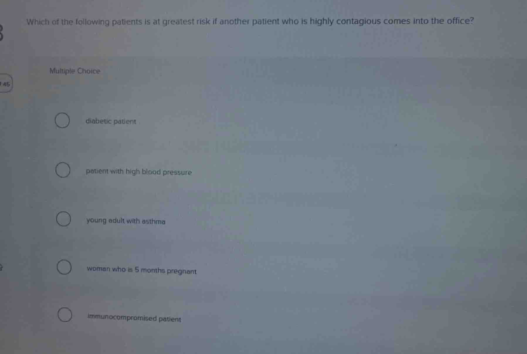 which of the following patients is at greatest risk if another patient …