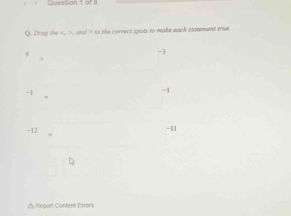 q. drag the <, >, and = to the correct spots to make each statement tru…
