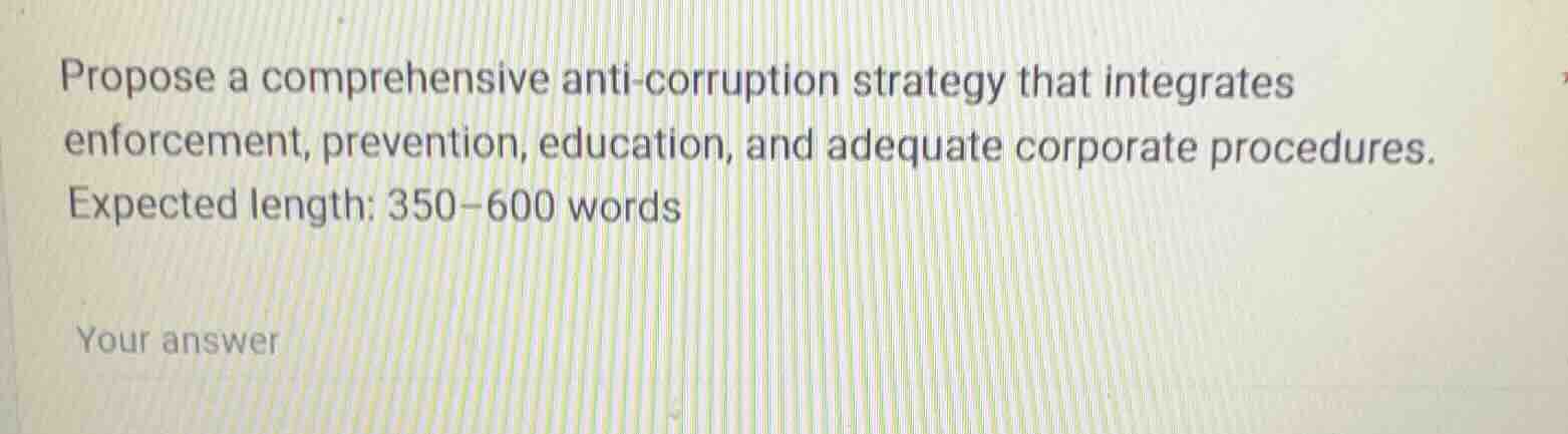 propose a comprehensive anti-corruption strategy that integrates enforc…