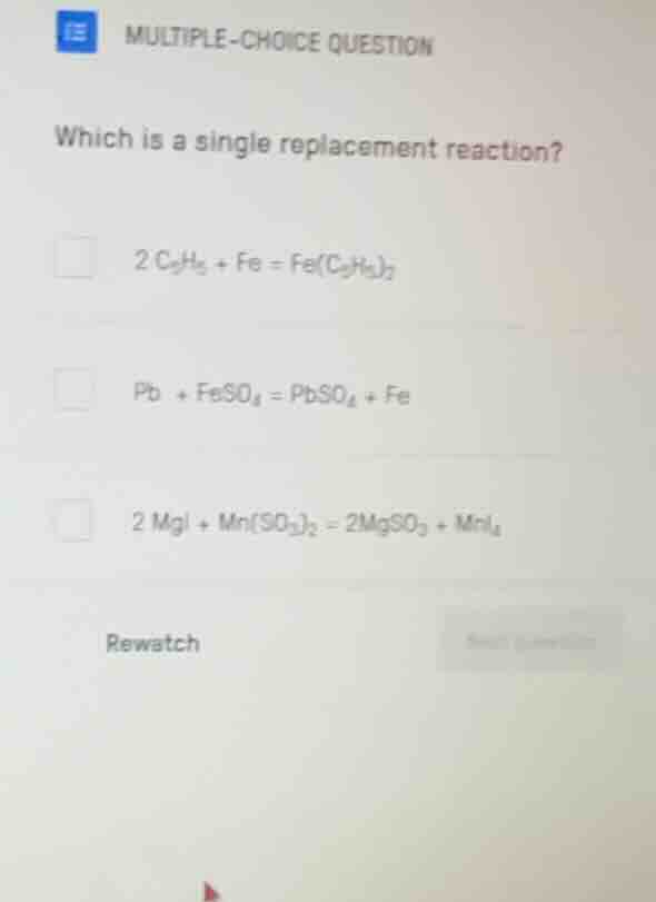 multiple-choice question which is a single replacement reaction? \\(2\\…