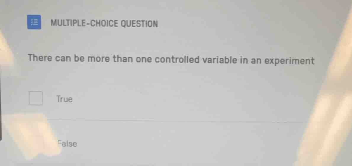 multiple-choice question there can be more than one controlled variable…