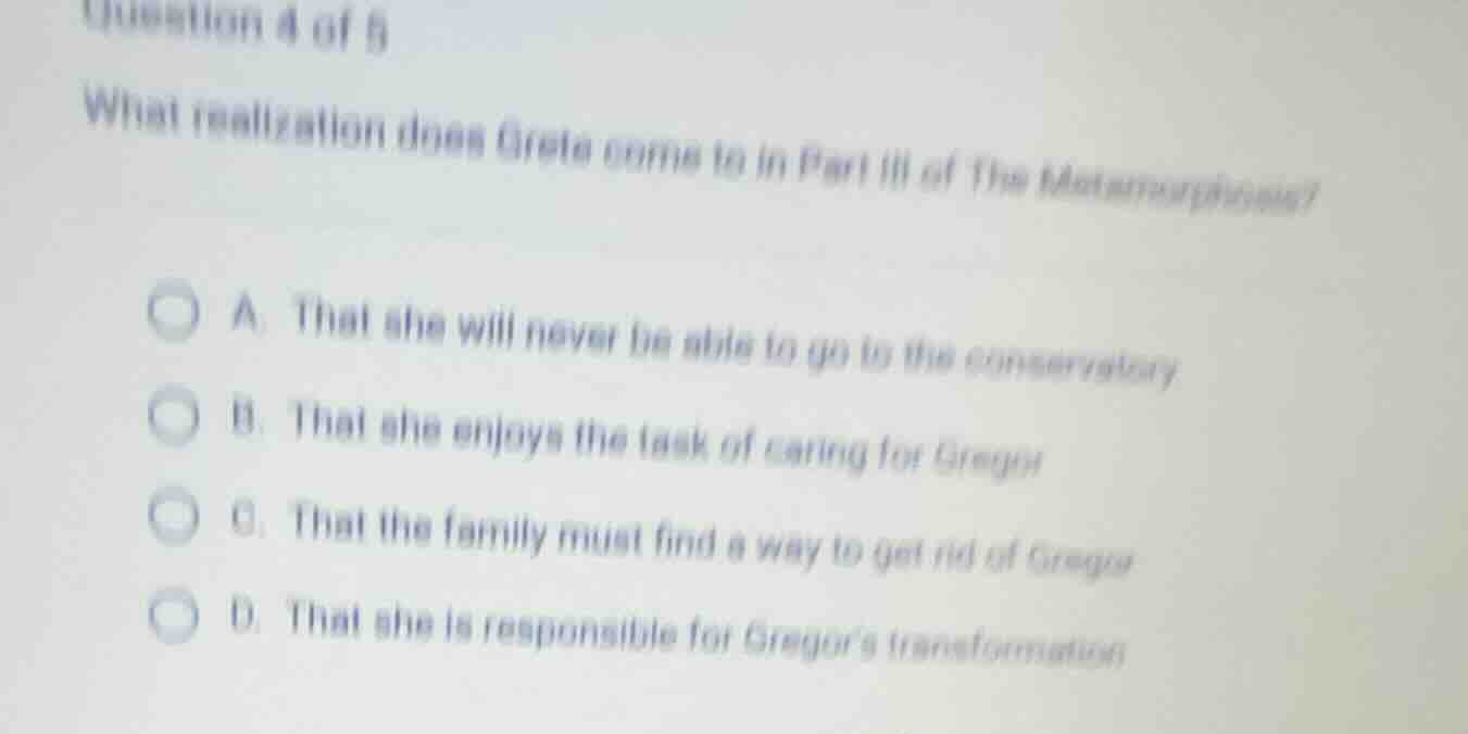 question 4 of 5 what realization does grete come to in part iii of the …